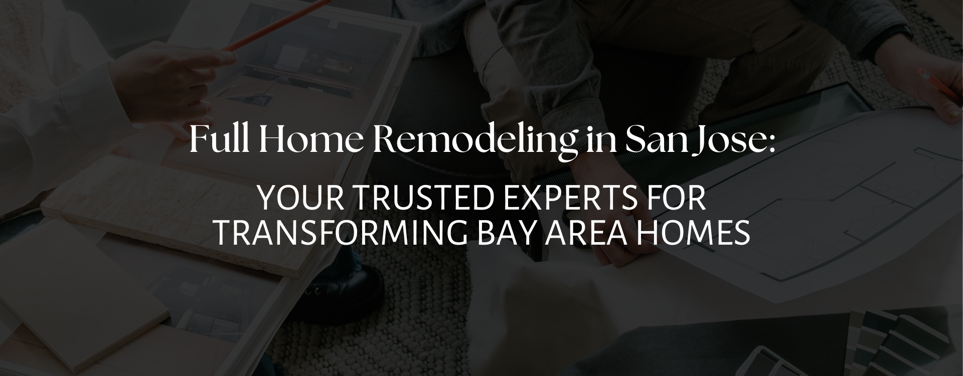 Full home remodeling San Jose